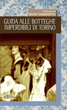 Guida alle botteghe imperdibili di Torino