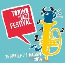 Torino Jazz Festival 2014 : dal 25 aprile al 1 maggio. Omaggio il 23 aprile a Fred Buscaglione