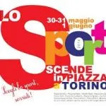 Torino, lo Sport scende in piazza dal 30 maggio al 1 giugno