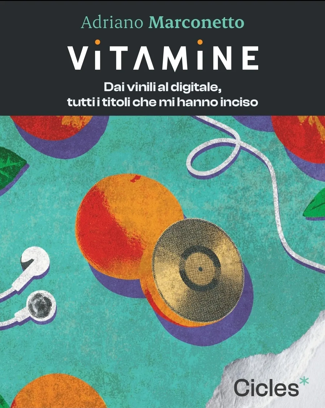 Il 25 ottobre uscirà il primo libro di Adriano Marconetto VITAMINE. Dai vinili al digitale.Tutti i titoli che mi hanno inciso.