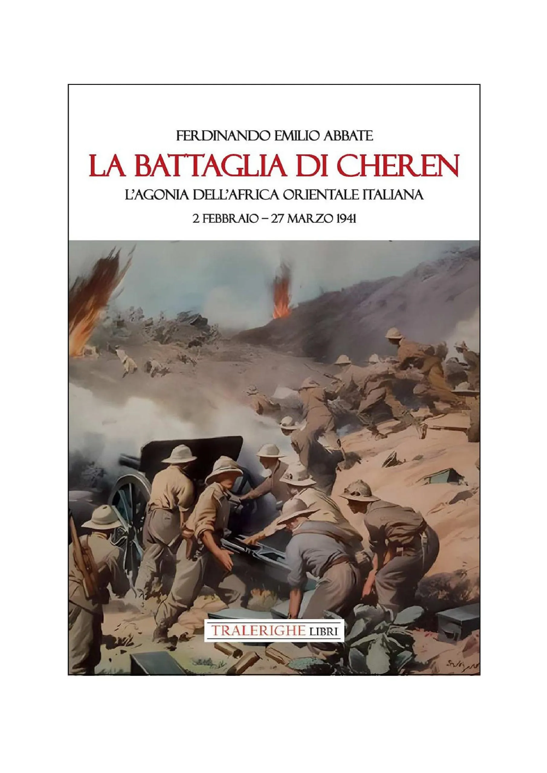 Ottantacinque anni dalla battaglia di Cheren: un libro ne ricostruisce l’epopea